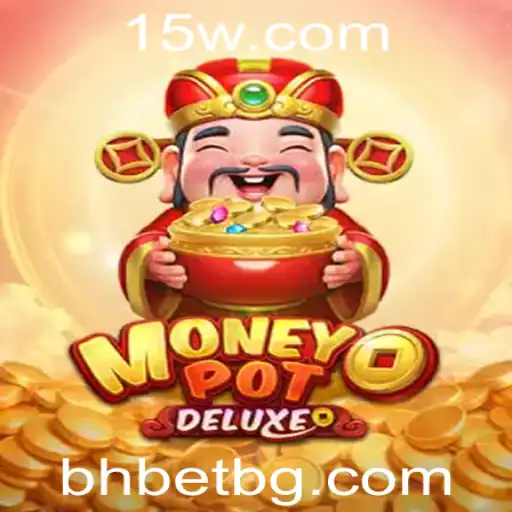 Descubra o Mundo de MoneyPotDELUXE: Um Guia Completo Sobre o Jogo de Apostas Bhbet